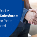 How To Find A Reliable Salesforce Partner for Your Next Project?