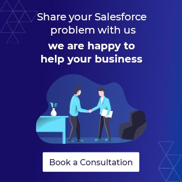Share your salesforce problem with us we are happy to help your business Book a Consultation