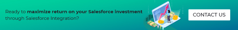 Ready to maximize return on your salesforce investment through salesforce integration Contact Us