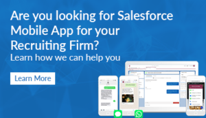 Are you looking for Salesforce Mobile App for your recruiting firm?
