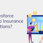 How Salesforce CRM Help Insurance Organizations?