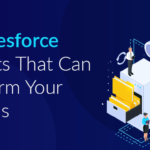 Top Salesforce Products That Can Transform Your Business