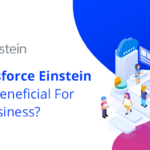 How Salesforce Einstein is Highly Beneficial For Online Business?