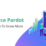 6 Ways Salesforce Pardot Will Help You To Grow More Business