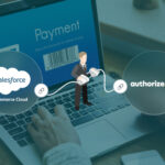 Standardized Payment Processing with Salesforce Commerce Cloud and Authorize.Net Integration