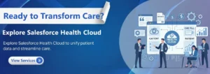 Ready to Transform Care? Explore Salesforce Health Cloud