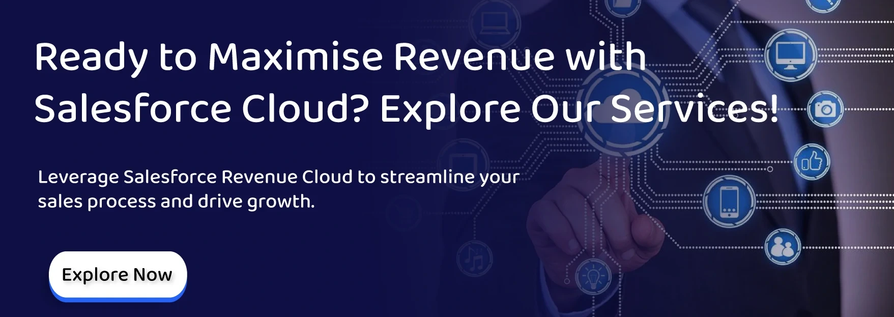 Ready to Maximise Revenue with Salesforce Cloud Explore Our Services