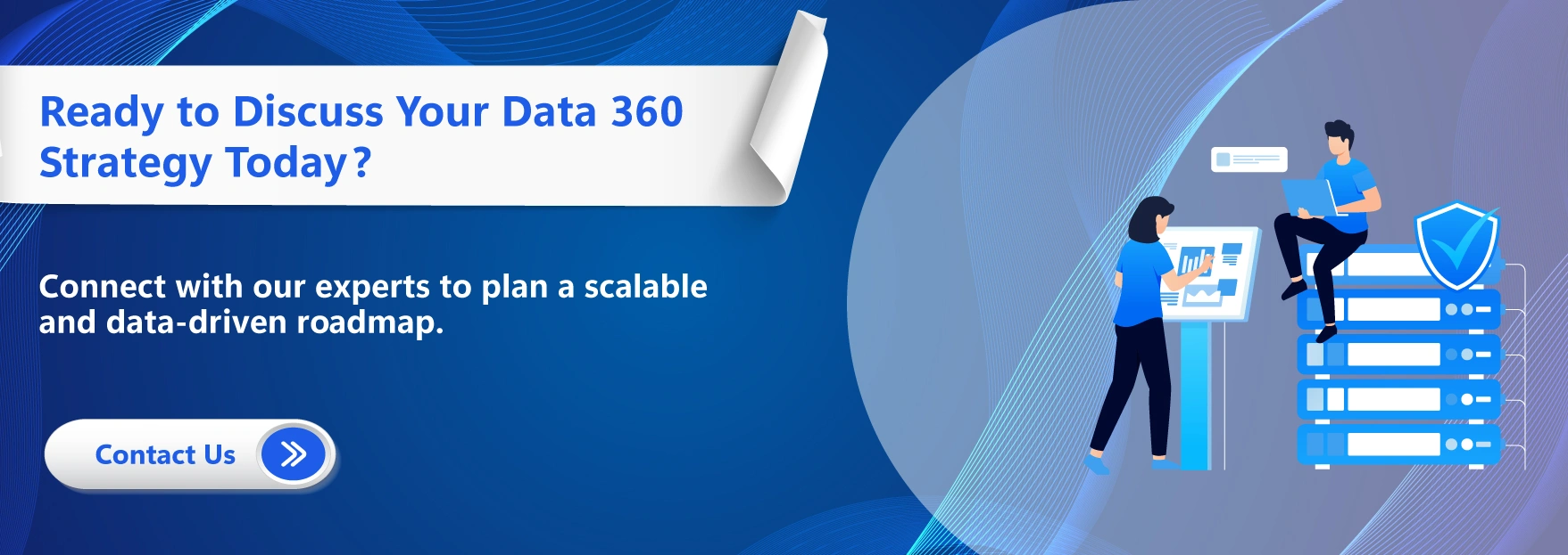 Ready to Discuss Your Data 360 Strategy Today?