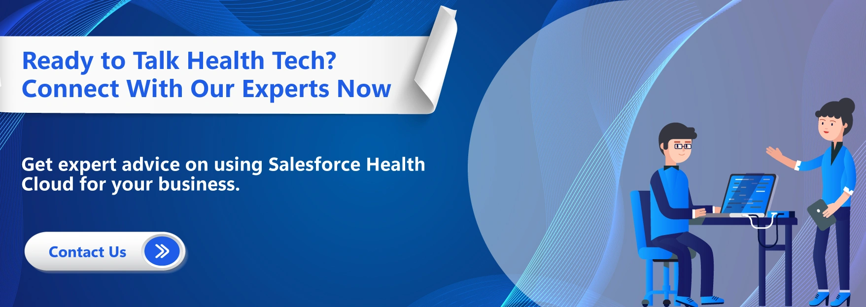 Ready to Talk Health Tech? Connect With Our Experts Now