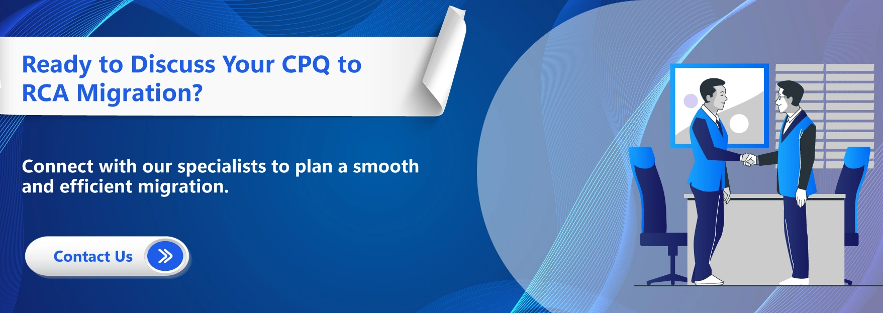 Ready to Discuss Your CPQ to RCA Migration?