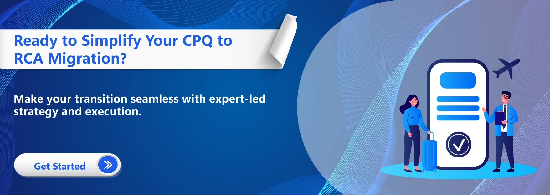 Ready to Simplify Your CPQ to RCA Migration?