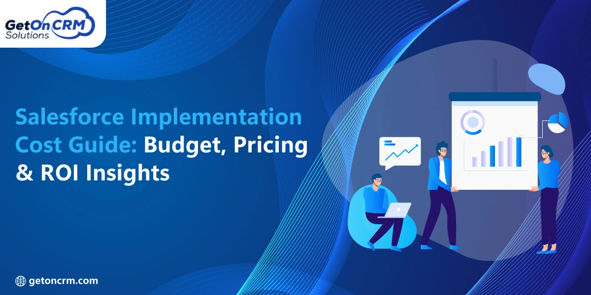 Salesforce Implementation Cost Guide Budget, Pricing & ROI Insights