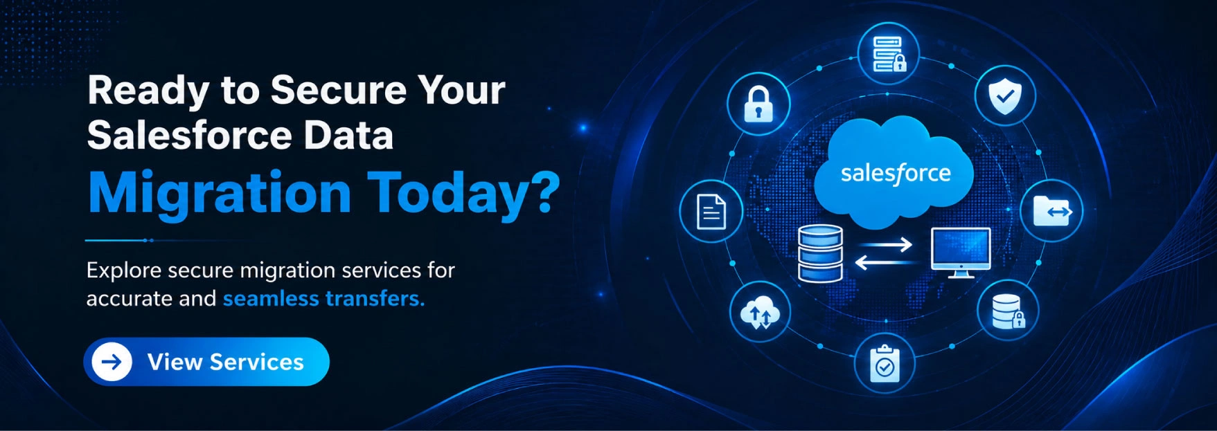 Ready to Secure Your Salesforce Data Migration Today