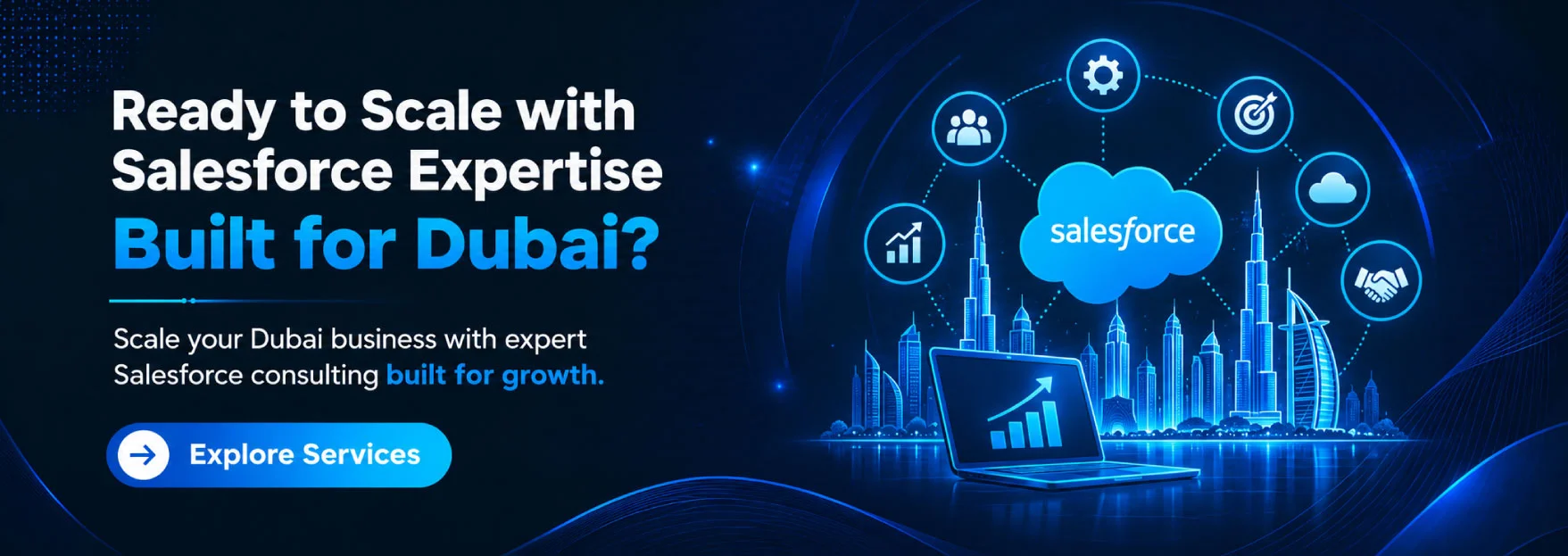 Ready to scale with Salesforce expertise built for Dubai